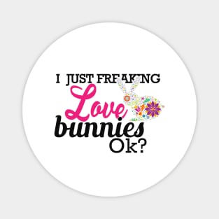 Bunny - I just freaking love bunnies OK? Magnet